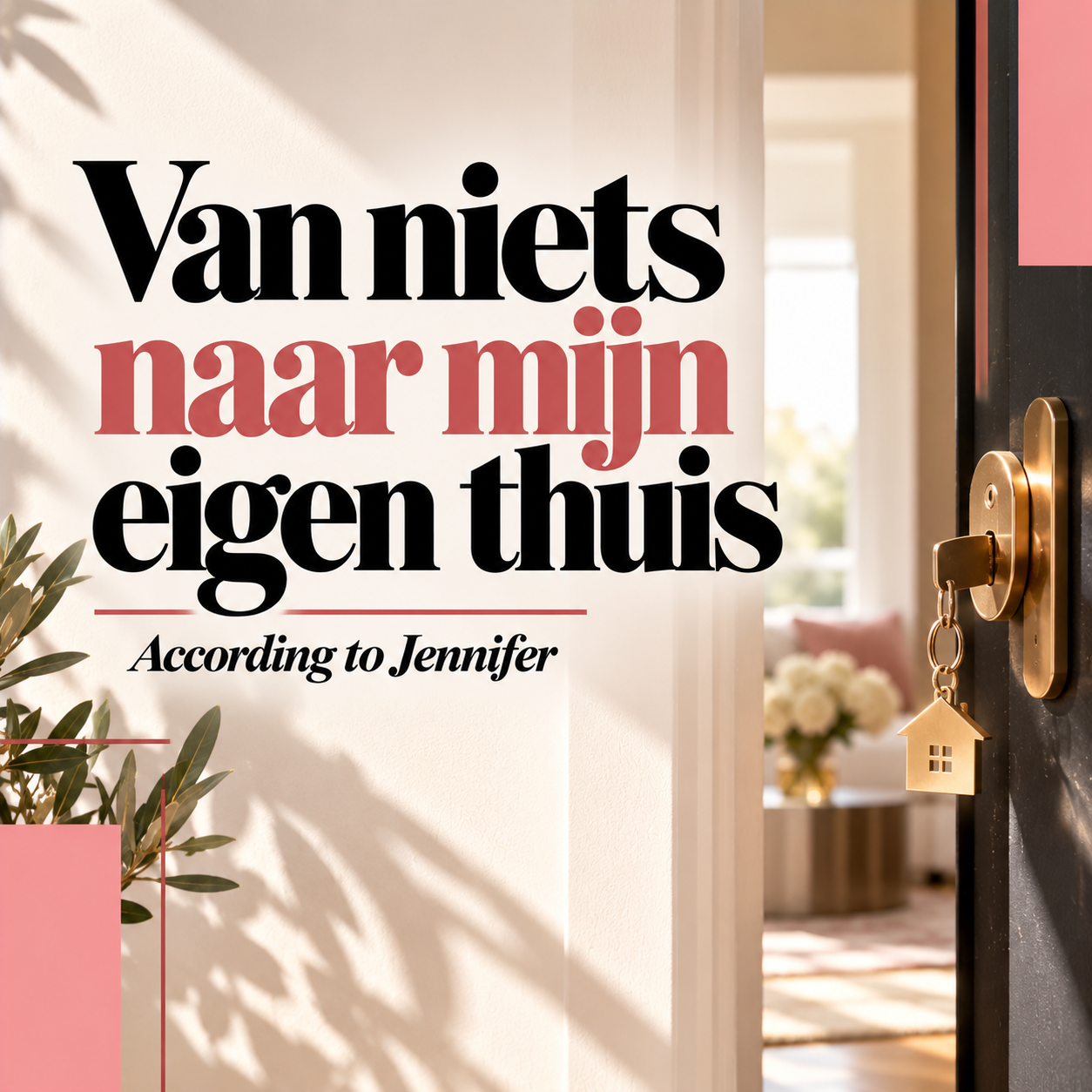 Van niets naar mijn eigen thuis
